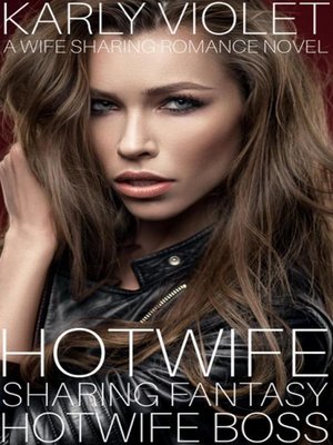 cover image of Hotwife Boss--A Wife Sharing Romance Novel: Hotwife Sharing Fantasy, #1